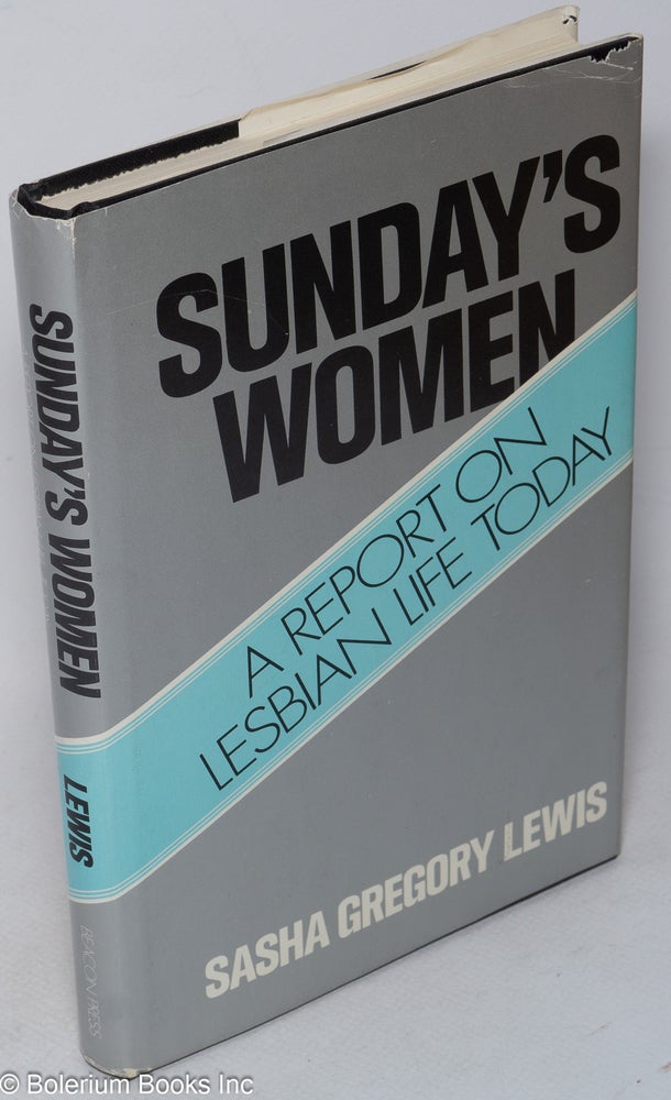Cat.No: 17760 Sunday's Women: a report on lesbian life today. Sasha Gregory Lewis.