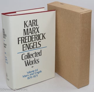 Cat.No: 177647 Marx and Engels. Collected works, vol. 44: 1870-1873. Karl Marx, Frederick...
