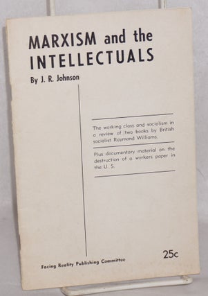 Cat.No: 177651 Marxism and the Intellectuals. J. R. Johnson, Cyril Lionel Robert James