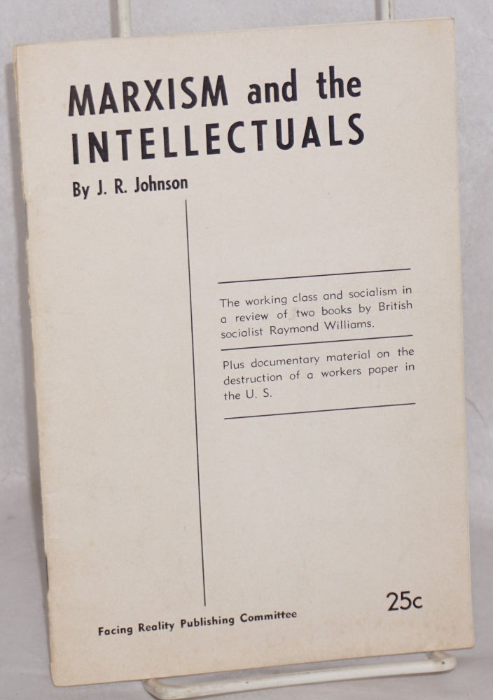 Cat.No: 177651 Marxism and the Intellectuals. J. R. Johnson, Cyril Lionel Robert James.