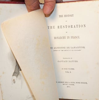 The History of the Restoration of Monarchy in France. Translated by Captain Rafter. In four voumes [with] History of the French Revolution of 1848; translated from the French. [Complete texts]