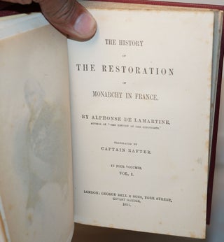 The History of the Restoration of Monarchy in France. Translated by Captain Rafter. In four voumes [with] History of the French Revolution of 1848; translated from the French. [Complete texts]