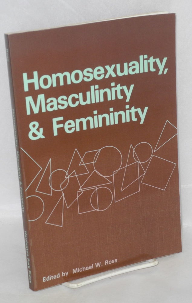 Cat.No: 17776 Homosexuality, masculinity & femininity. Michael W. Ross.