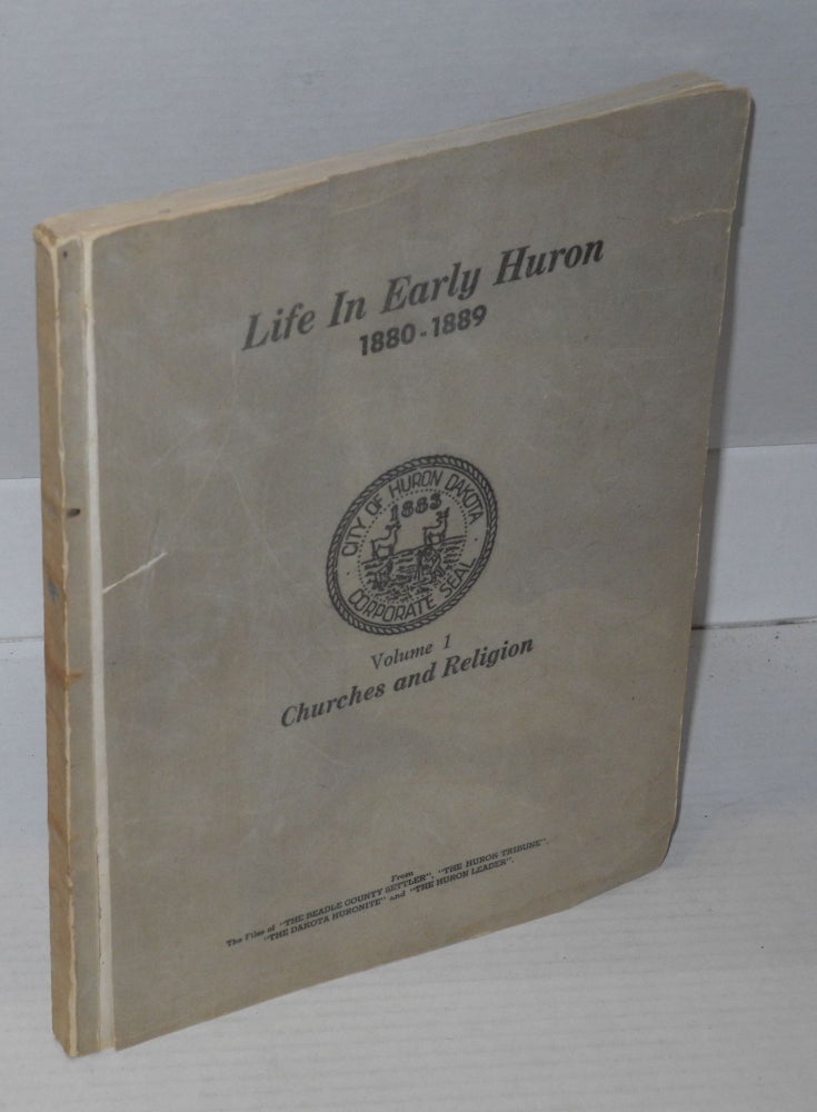Cat.No: 177760 Life in early Huron: part I: churches and religion. Work Projects Administration Workers of the South Dakota Writers' Project, compilers.