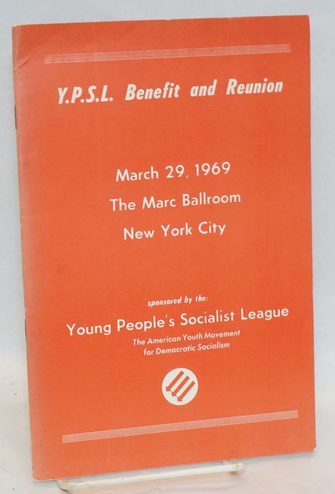 Cat.No: 177830 Y.P.S.L. benefit and reunion. March 29, 1969. The Marc Ballroom New York City. Young Peoples Socialist League.