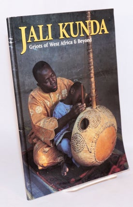 Cat.No: 177936 Jali Kunda: Griots of West Africa and Beyond. Matthew Kopka, Iris Brooks