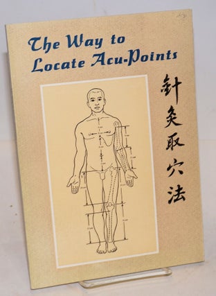 Cat.No: 177958 The Way to Locate Acu-Points. Translated by Dr. Meng Xiankun and Dr. Li...