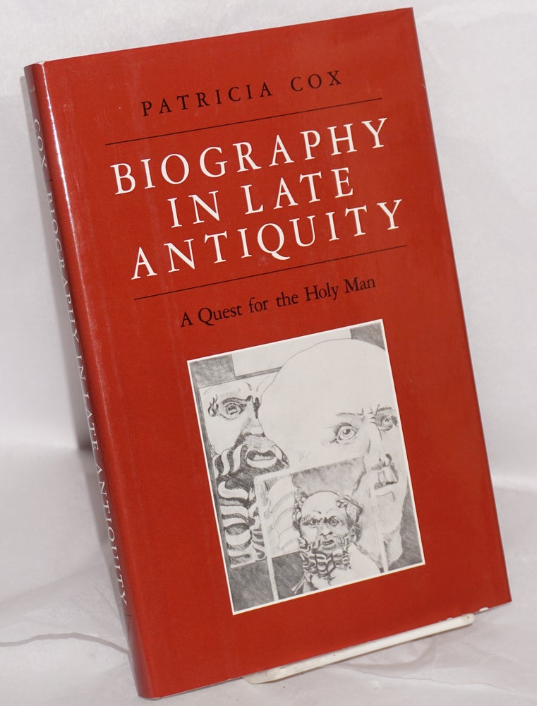 Cat.No: 178004 Biography in Late Antiquity: A Quest for the Holy Man. Patricia Cox.