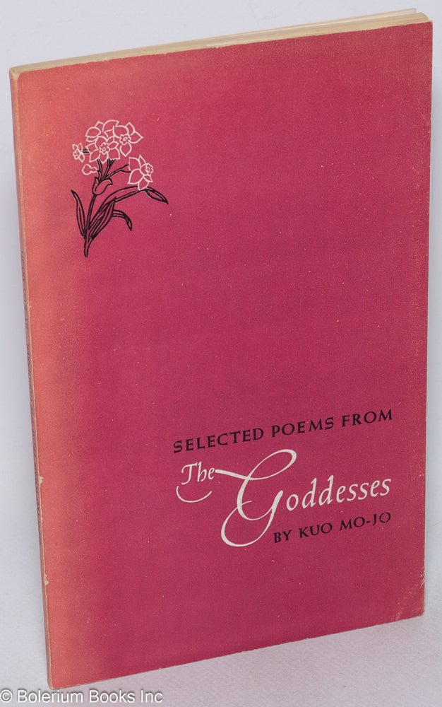 Cat.No: 178125 Selected poems from The Goddesses. Kuo Mo-jo, Guo Moruo.