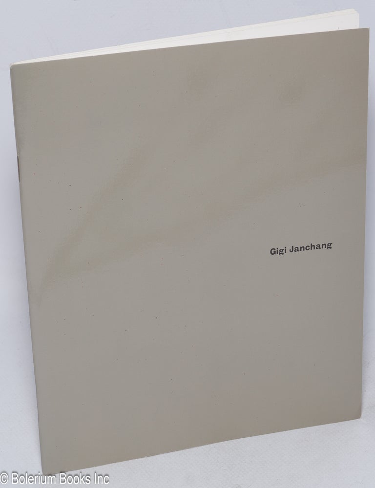 Cat.No: 178235 Getting Real: The Work of Gigi Janchang [essay by] Constance Lewallen. Gigi Janchang.