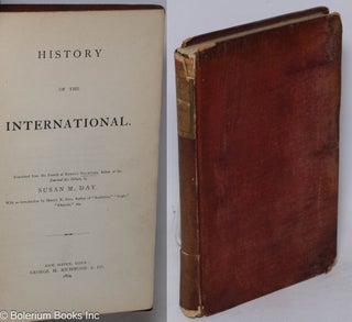 Cat.No: 17824 History of the International. Translated from the French... by Susan M....