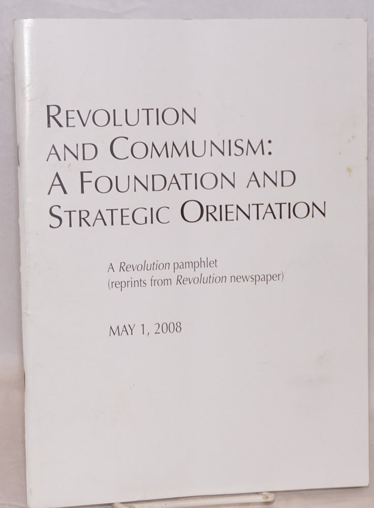 Cat.No: 178275 Revolution and Communism: a foundation and strategic orientation. Revolutionary Communist Party.