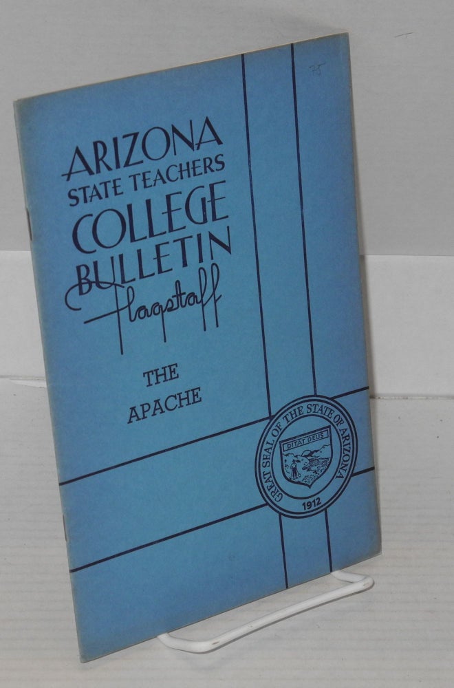Cat.No: 178285 The apache: Arizona State Teachers College bulletin: volume 20, number 1, Aug., 1939. Federal Writers' Project.