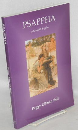 Cat.No: 178340 Psappha: a novel of Sappho. Peggy Ullman Bell