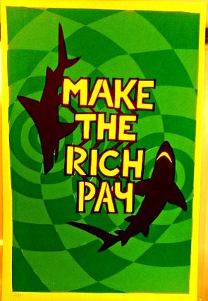 Make the rich pay [limited edition signed poster]