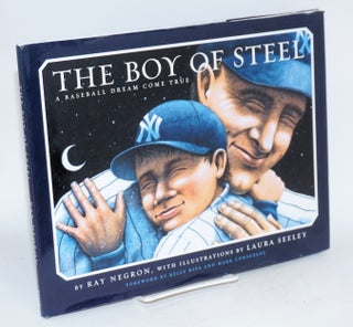 Cat.No: 178479 The Boy of Steel a baseball dream come true. Ray Negron, Laura Seeley