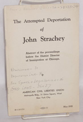 Cat.No: 178618 The attempted deportation of John Strachey: Abstract of the proceedings...