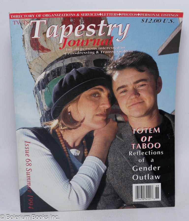 Cat.No: 178700 TV/TS Tapestry Journal: for all persons interested in cross-dressing and transsexualism, #68, Summer 1994: Totem or Taboo; reflections of a gender outlaw. Vivian D. Allen, David Harrison Kate Bornstein, Laura Masters, Tere Frederickson, Holly Boswell.