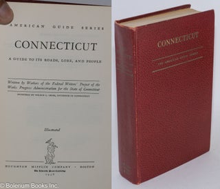 Cat.No: 178708 Connecticut: A Guide to Its Roads, Lore, and People. Written by Workers...