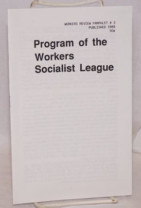 Cat.No: 178783 Program of the Workers Socialist League. Workers Socialist League