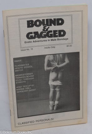 Cat.No: 178817 Bound and Gagged: erotic adventures in male bondage; #15, March/April...