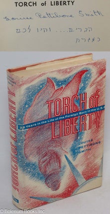 Cat.No: 178822 Torch of liberty; twenty-five years in the life of the foreign born in the...