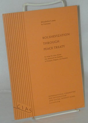 Cat.No: 178974 Bolshevization through Peace Treaty: by using the same clauses that...