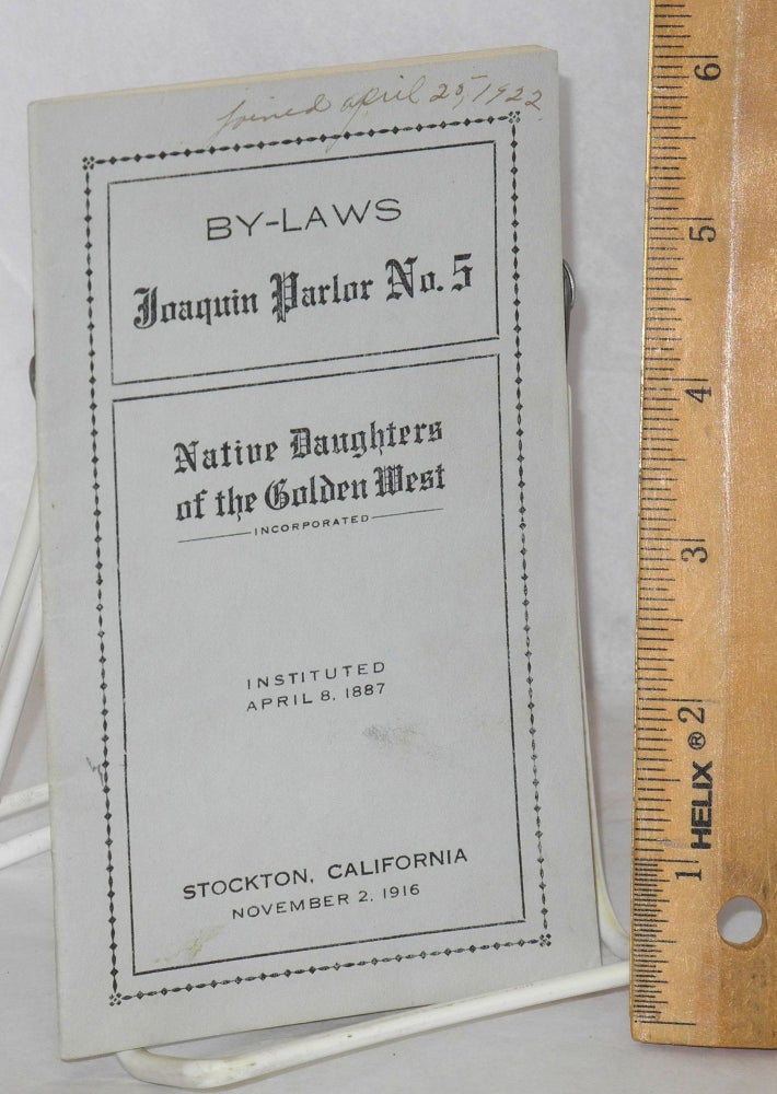 Cat.No: 179140 By-laws, Joaquin Parlor no. 5. Native Daughters of the Golden West.