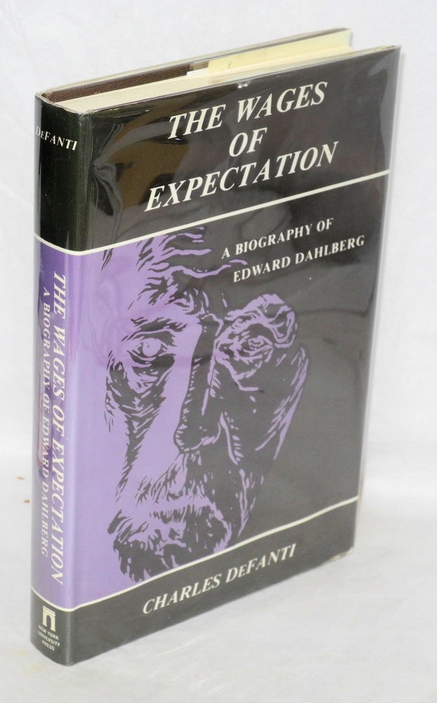 Cat.No: 17921 The wages of expectation: a biography of Edward Dahlberg. Charles DeFanti.
