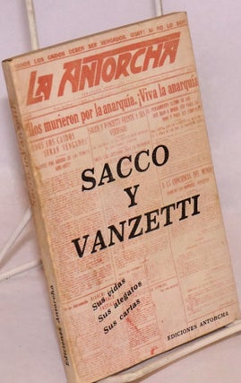 Cat.No: 179210 Sacco y Vanzetti: sus vidas, sus alegatos, sus cartas. Nicola Sacco,...