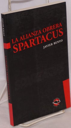 Cat.No: 179213 La alianza obrera Spartacus: anarquismo, vanguardia obrera e...