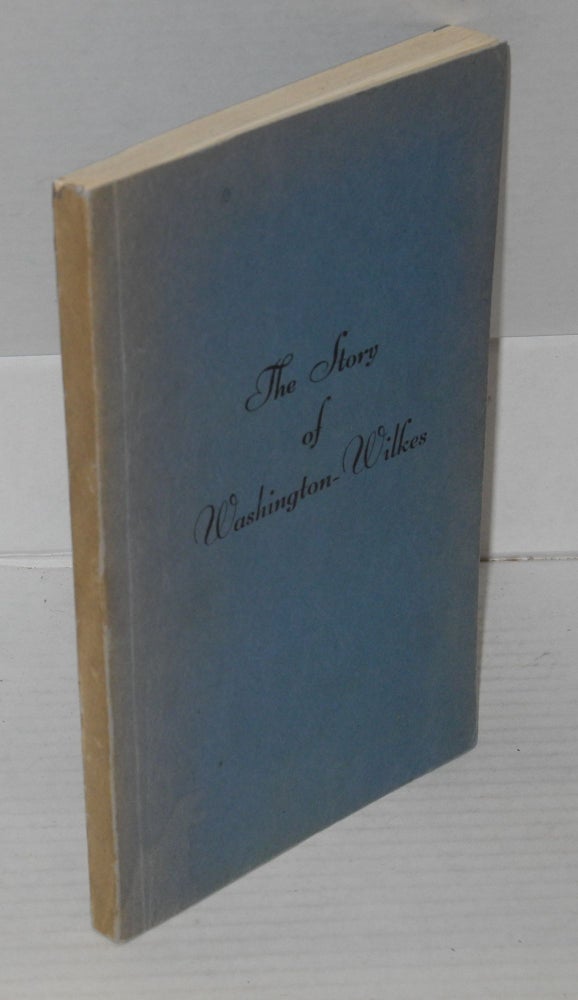 Cat.No: 179263 The story of Washington-Wilkes illustrated. Compiled and, Workers of the Writers' Program of the Work Projects Administration in the State of Georgia.