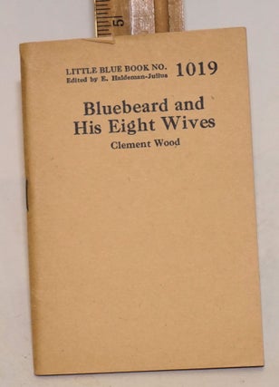 Cat.No: 179292 Bluebeard and his eight wives. Clement Wood