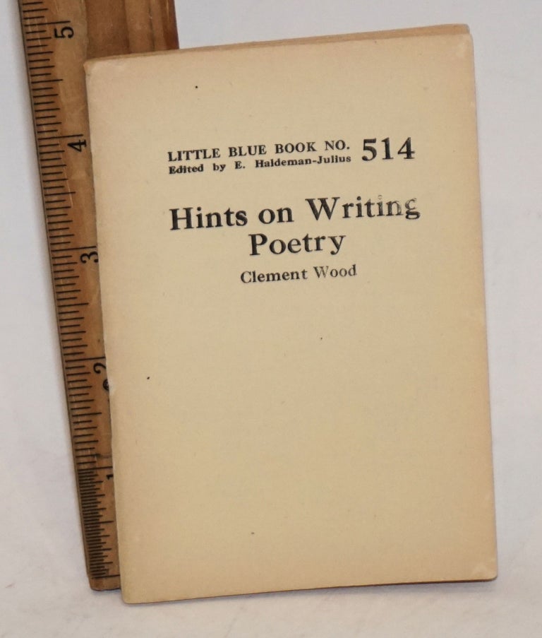 Cat.No: 179296 Hints on writing poetry. Clement Wood.