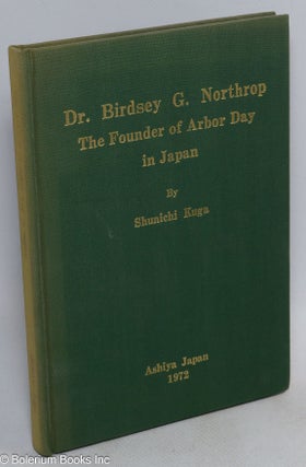 Dr. Birdsey G. Northrop: the founder of Arbor Day in Japan