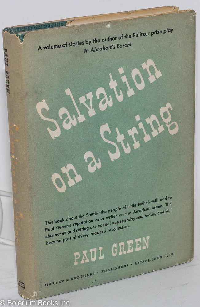 Cat.No: 179596 Salvation on a string and other tales of the South. Paul Green.