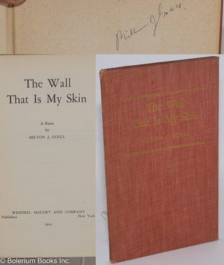 Cat.No: 179600 The wall that is my skin a poem. Milton J. Goell