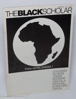 Cat.No: 179664 The Black Scholar; vol. 2, no. 6, Feb. 1971. Pan Africanism I. Robert...