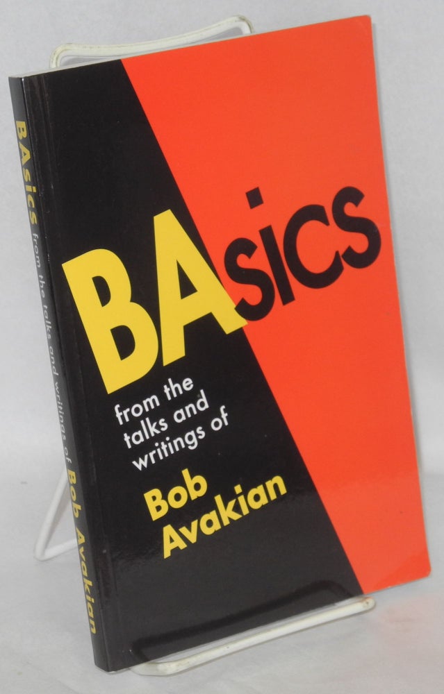 Cat.No: 179737 BAsics: from the talks and writings of Bob Avakian. Bob Avakian.
