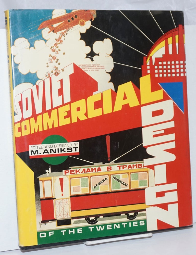 Cat.No: 179781 Soviet Commercial Design of the Twenties Introduction and texts by Elena Chernevich; English edition translated and edited by Catherine Cooke, researched by M. Baburina. Mikhail Anikst, -designer.