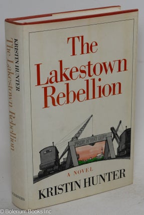 Cat.No: 179788 The Lakestown rebellion. Kristin Hunter