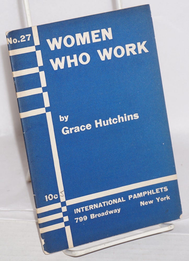 Cat.No: 18004 Women Who Work. Grace Hutchins.