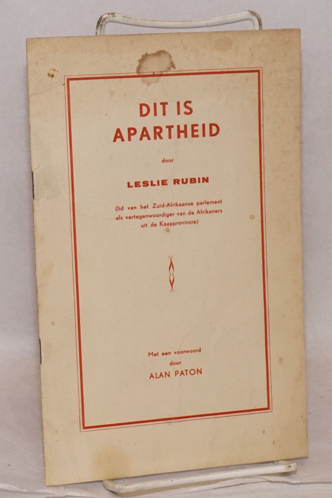 Cat.No: 180158 Dit is apartheid. Leslie Rubin, met een voorwoord door Alan Paton.