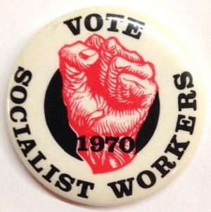 Cat.No: 180234 Vote Socialist Workers 1970 [pinback button]. Socialist Workers Party.
