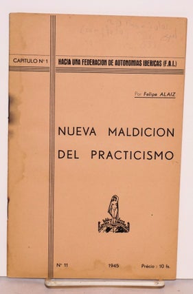 Cat.No: 180291 Nueva maldicion del practicismo. Felipe Alaiz