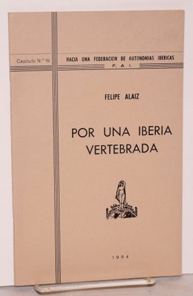 Cat.No: 180293 Por un Iberia vertebrada. Felipe Alaiz