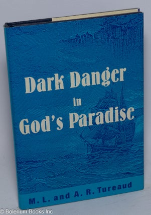 Cat.No: 180295 Dark danger in God's paradise. M. L. Tureaud, A. R. Tureaud