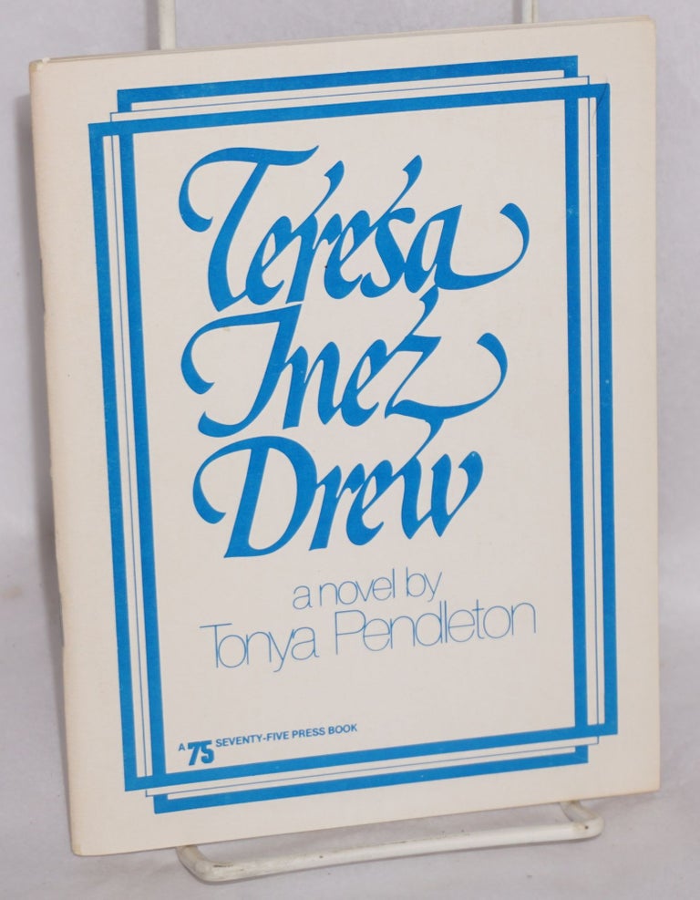 Cat.No: 180357 Teresa Inez Drew: a novel. Tonya Pendleton.