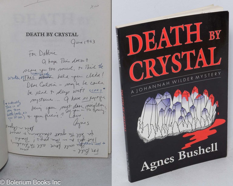 Cat.No: 180360 Death by Crystal: a Johannah Wilder mystery [inscribed & signed]. Agnes Bushell.