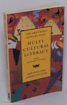 Cat.No: 180371 The Graywolf Annual Five: Multi-Cultural Literacy. Rick Simonson, Scott...